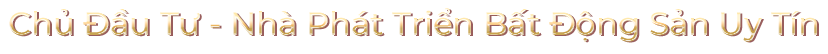 2Chu Dau Tu Nha Phat Trien Bat Dong San Uy Tin